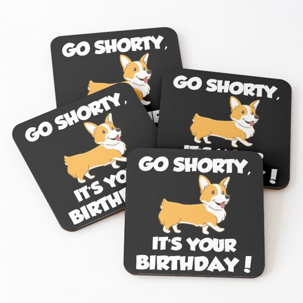 Item preview, Go Shorty Its Your Birthday Funny Corgi Lover Birthday Gift  designed and sold by xtocky.