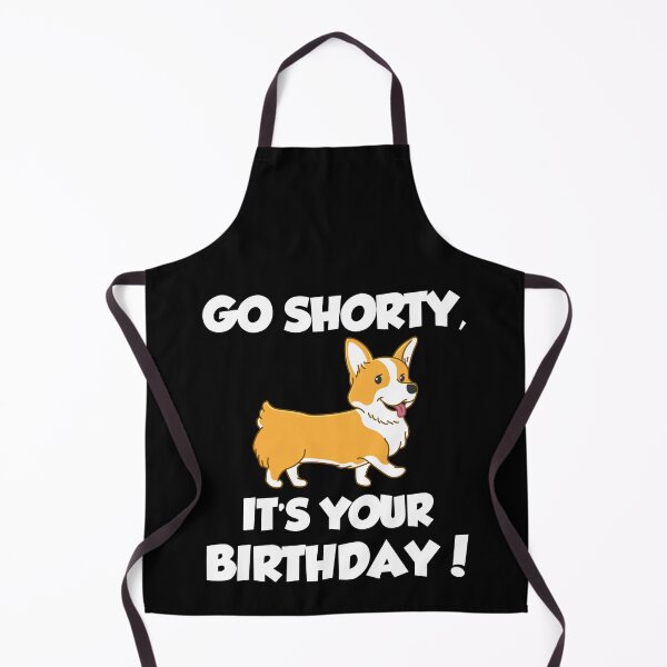 Item preview, Go Shorty Its Your Birthday Funny Corgi Lover Birthday Gift designed and sold by xtocky.