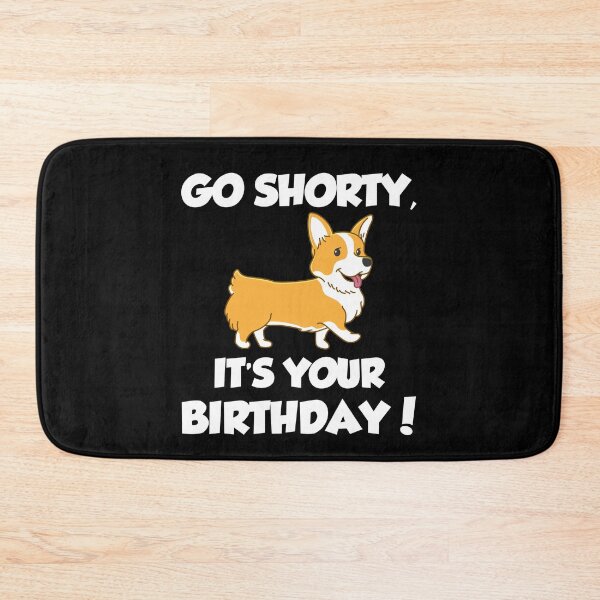 Item preview, Go Shorty Its Your Birthday Funny Corgi Lover Birthday Gift  designed and sold by xtocky.