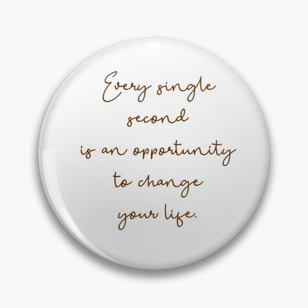 Item preview, Every single second is an opportunity to change your life. designed and sold by Zab Nom.