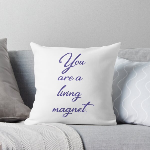 Item preview, You are a living magnet..... designed and sold by Zab Nom.