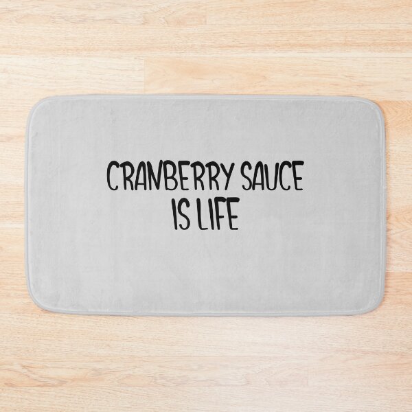Item preview, Cranberry Sauce Is Life designed and sold by EricJP.