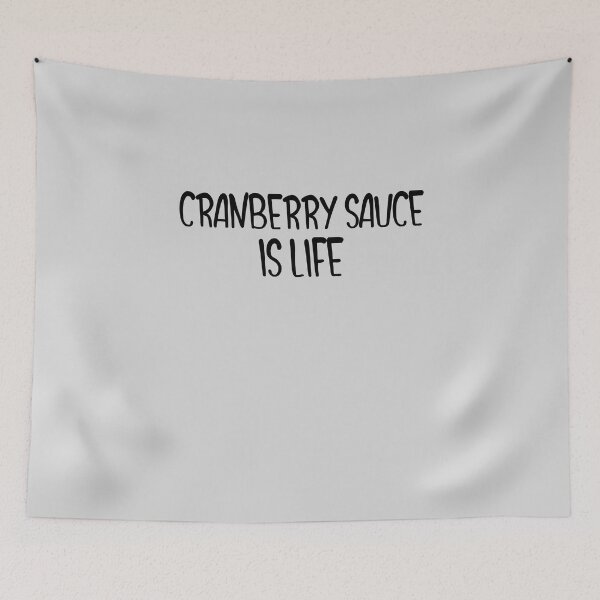 Item preview, Cranberry Sauce Is Life designed and sold by EricJP.