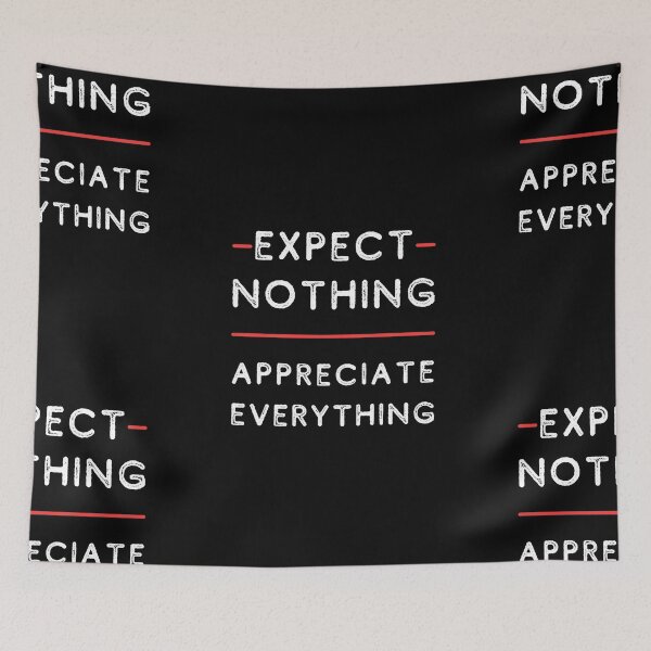 Item preview, Expect Nothing, Appreciate Everything designed and sold by itsokaybyme.