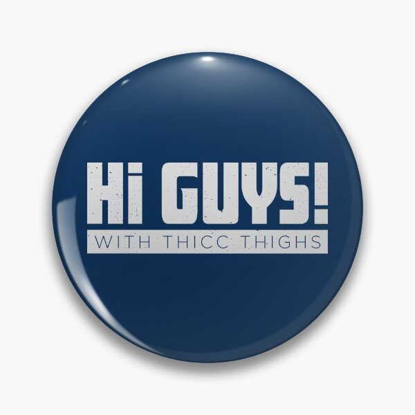 Item preview, Hi GUYS with thicc thighs designed and sold by ScottyWalters.