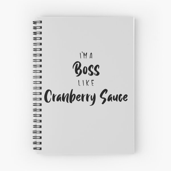 Item preview, I'm A Boss Like Cranberry Sauce designed and sold by EricJP.