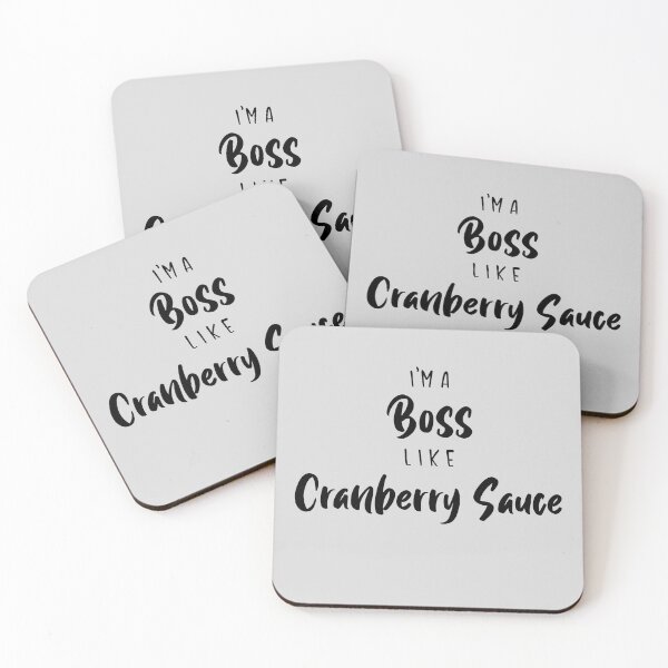 Item preview, I'm A Boss Like Cranberry Sauce designed and sold by EricJP.
