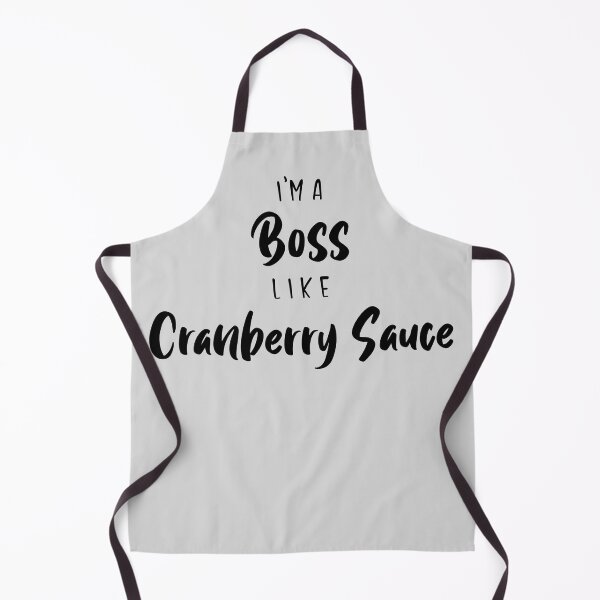 Item preview, I'm A Boss Like Cranberry Sauce designed and sold by EricJP.