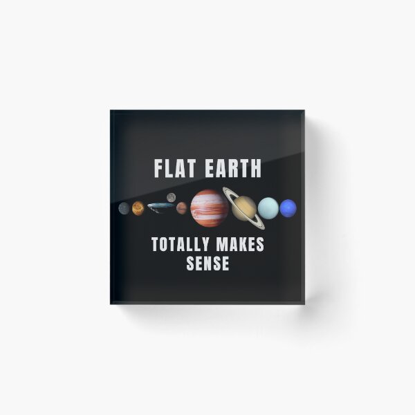 Item preview, Flat Earth: Total Makes Sense designed and sold by Nerdfudesigns.