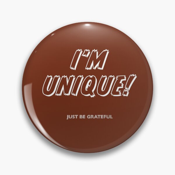 Item preview, I'm Unique Just be grateful. designed and sold by MultistorieDog.