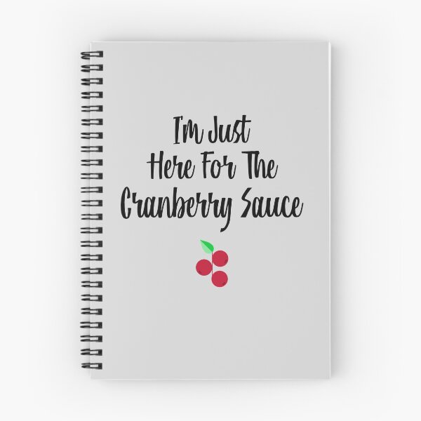 Item preview, I'm Just Here For The Cranberry Sauce designed and sold by EricJP.