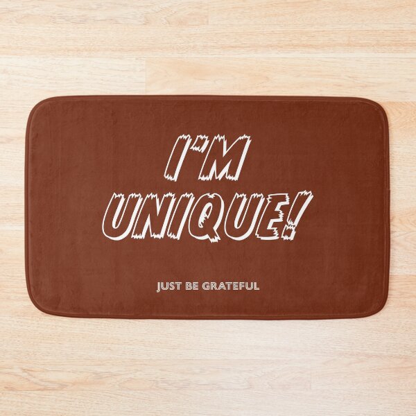 Item preview, I'm Unique Just be grateful. designed and sold by MultistorieDog.