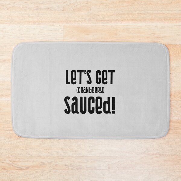 Item preview, Let's Get Cranberry Sauced! designed and sold by EricJP.