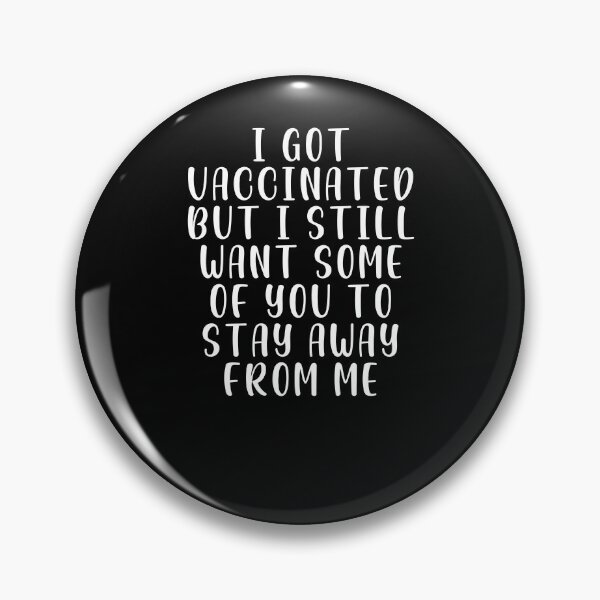 Item preview, Got Vaccinated Funny Vaccine Humor Joke Social Distancing designed and sold by Laura J Devera ⭐⭐⭐⭐⭐.