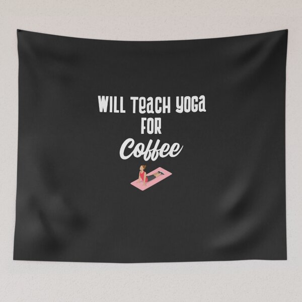 Item preview, Will Teach Yoga For Coffee designed and sold by EricJP.