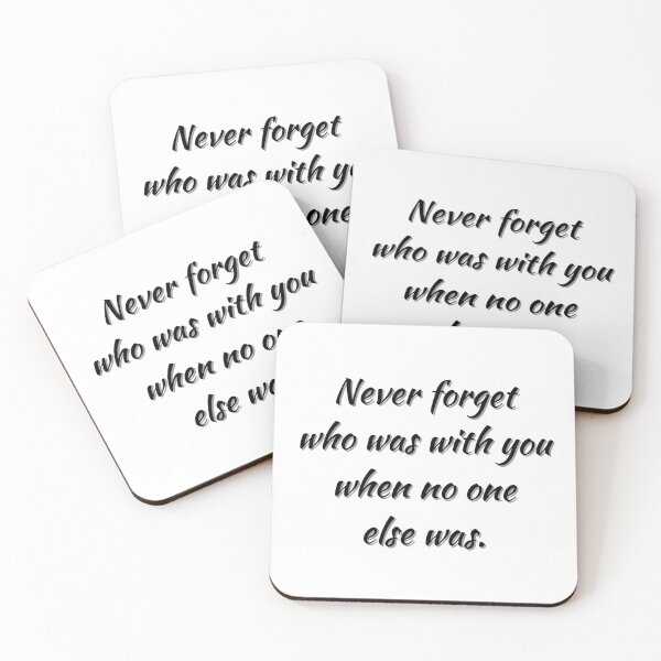Item preview, Never forget who was with you when no one else was. designed and sold by Yurii Novosad.