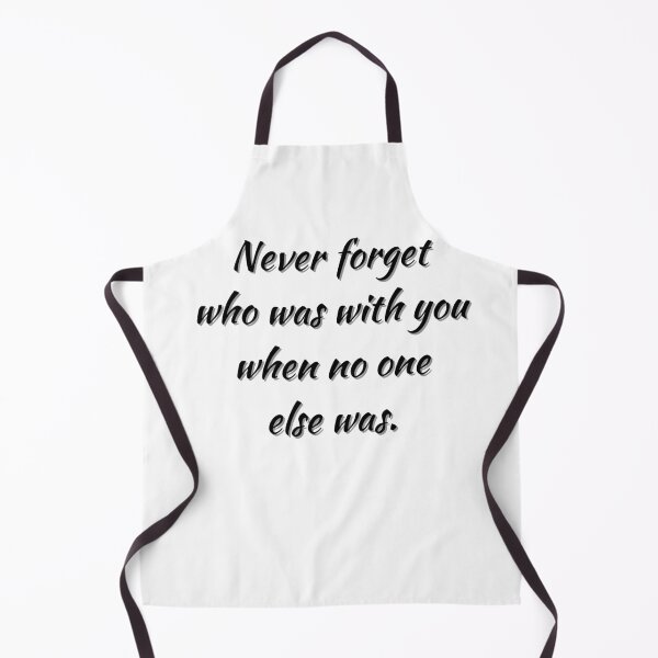 Item preview, Never forget who was with you when no one else was. designed and sold by Yurii Novosad.