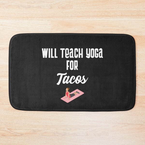 Item preview, Will Teach Yoga For Tacos designed and sold by EricJP.
