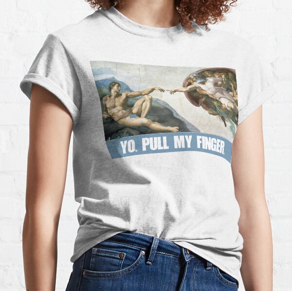 Pull my finger! Classic T-Shirt