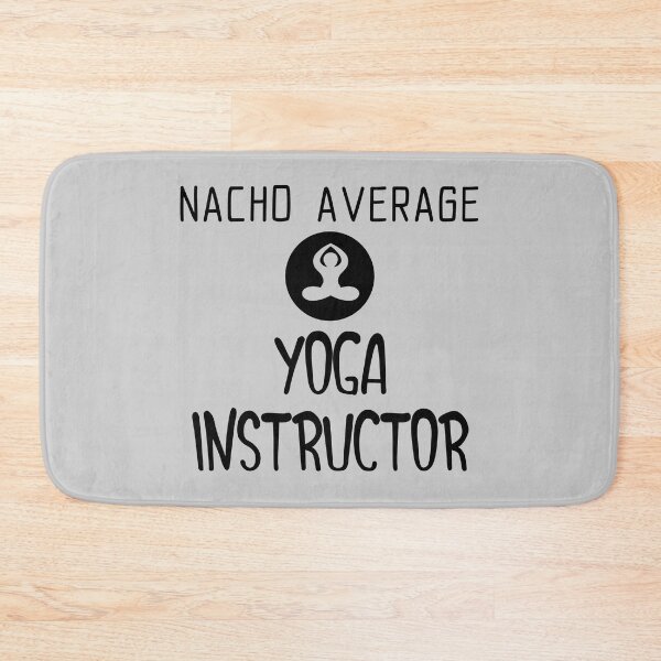 Item preview, Nacho Average Yoga Instructor designed and sold by EricJP.