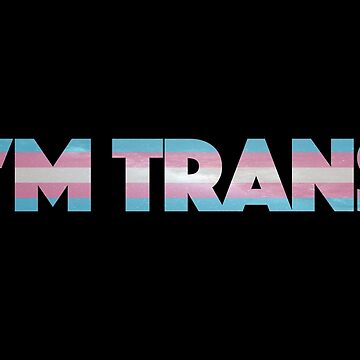 Artwork thumbnail, I'm Trans by CistemFighter