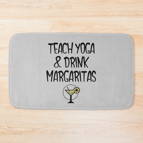 Item preview, Teach Yoga & Drink Margaritas designed and sold by EricJP.