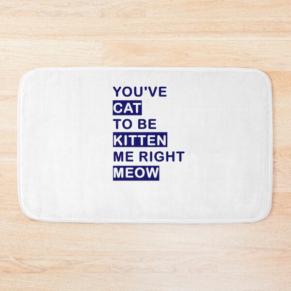 Item preview, Are You Kitten Me Right Meow Classic, Cute Humorous Kitty Cat Lovers Essential designed and sold by AmazingTH.