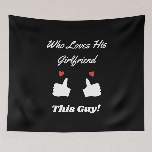 Item preview, Who Loves His Girlfriend, This Guy! designed and sold by Artistive.