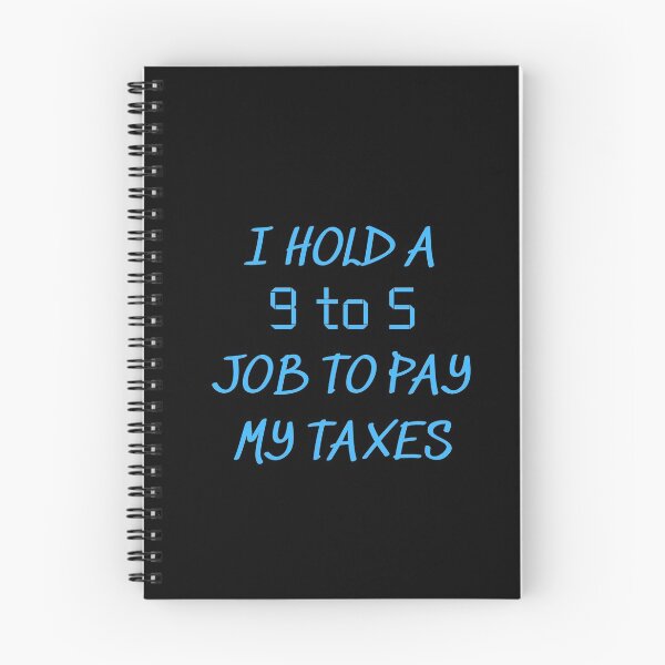 Item preview, I HOLD A 9 TO 5 JOB TO PAY MY TAXES designed and sold by Awesome &  Affordable.