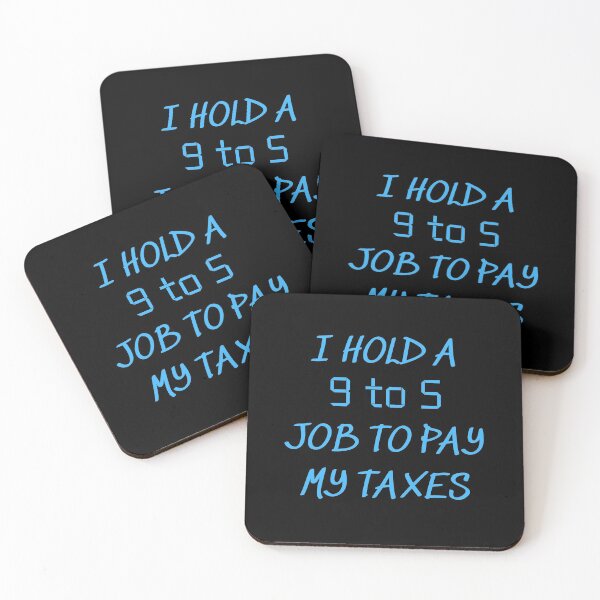 Item preview, I HOLD A 9 TO 5 JOB TO PAY MY TAXES designed and sold by Awesome &  Affordable.