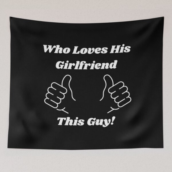 Item preview, Who Loves His Girlfriend, This Guy! designed and sold by Artistive.