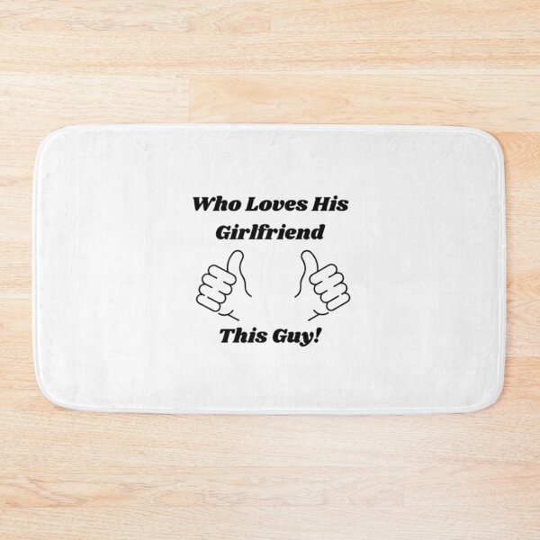 Item preview, Who Loves His Girlfriend, This Guy! designed and sold by Artistive.
