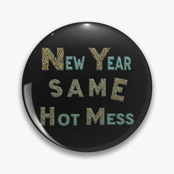 Item preview,  NEW YEAR SAME HOT MESS designed and sold by Ralek.