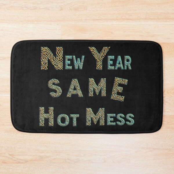 Item preview,  NEW YEAR SAME HOT MESS designed and sold by Ralek.
