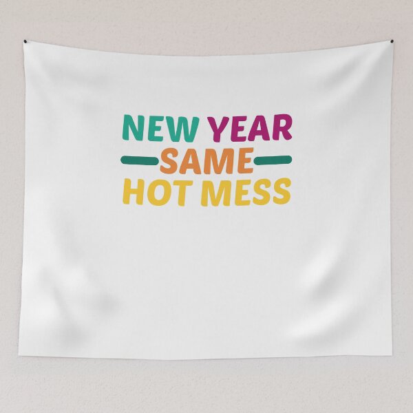 Item preview, New Year Same Hot Mess designed and sold by bdmart33.