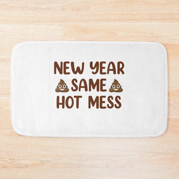Item preview, New Year Same Hot Mess designed and sold by bdmart33.