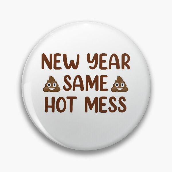 Item preview, New Year Same Hot Mess designed and sold by bdmart33.