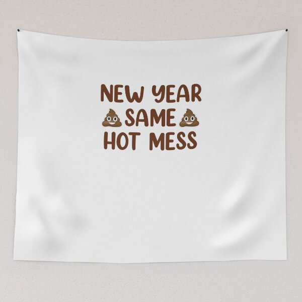 Item preview, New Year Same Hot Mess designed and sold by bdmart33.