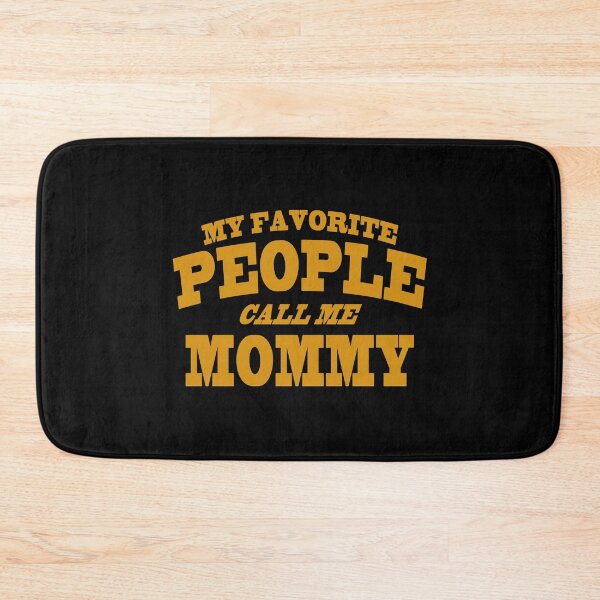 Item preview, My Favorite People Call Me Mommy designed and sold by majeed10.