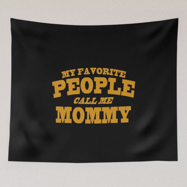 Item preview, My Favorite People Call Me Mommy designed and sold by majeed10.