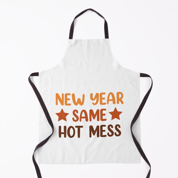 Item preview, New Year Same Hot Mess designed and sold by bdmart33.