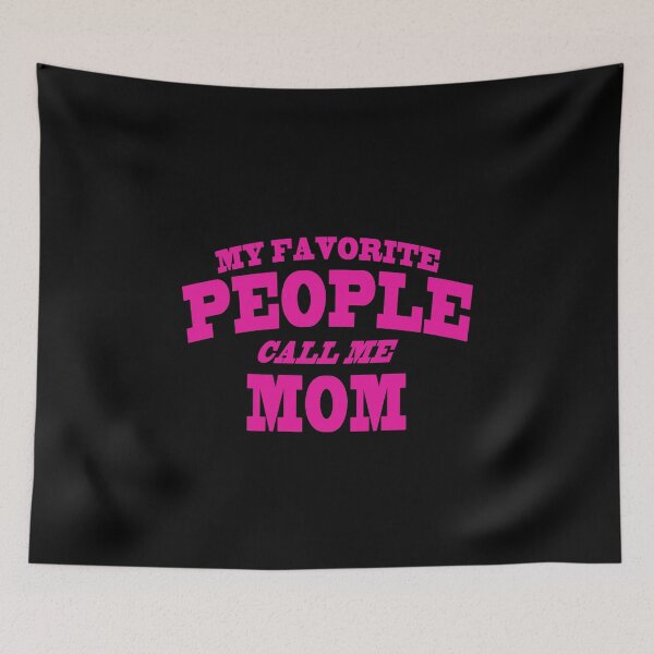 Item preview, My Favorite People Call Me Mom designed and sold by majeed10.