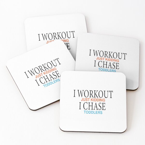 Item preview, I workout just kidding i chase toddlers. designed and sold by shaakir.