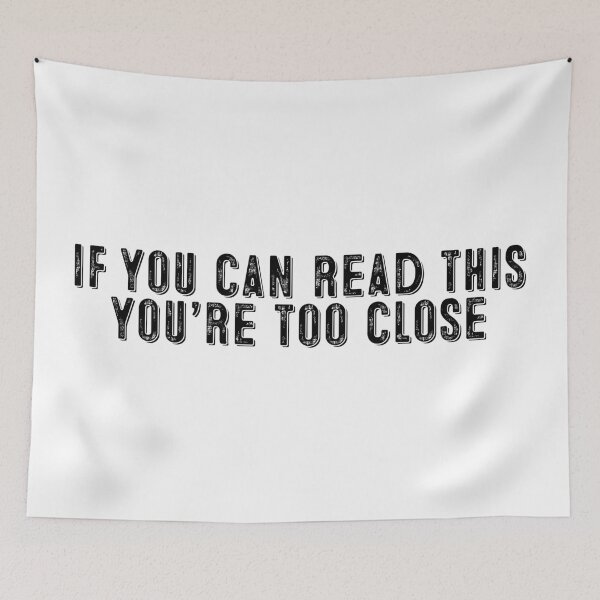 Item preview, If You Can Read This You're Too Close designed and sold by Sour Soul.