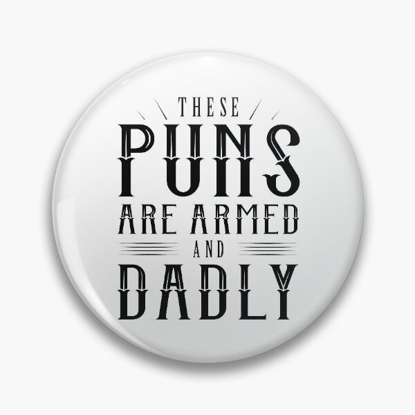 Item preview, These Puns Are Armed And Dadly designed and sold by cherrific.