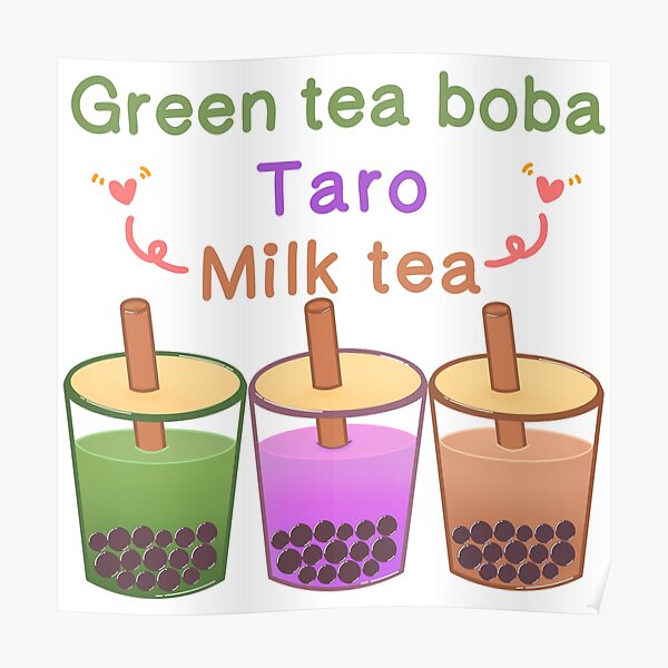 "Green Tea Boba And Taro And Milk Tea" Poster by SnailJosegira Redbubble