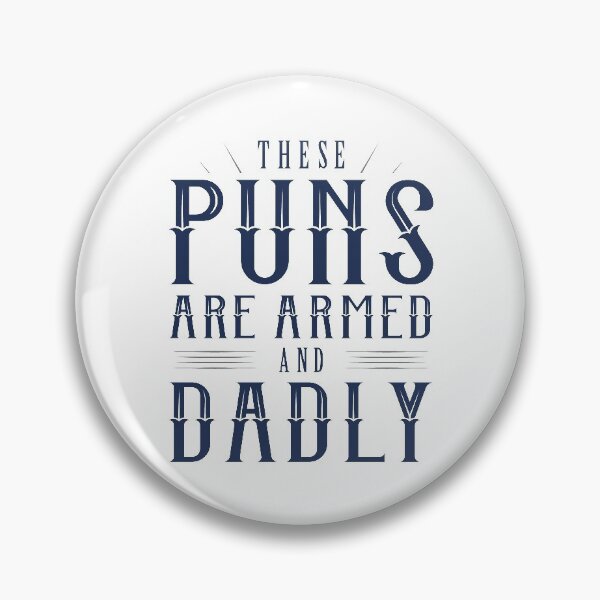 Item preview, These Puns Are Armed And Dadly designed and sold by cherrific.