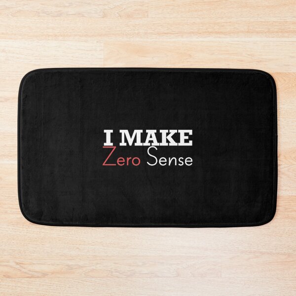 Item preview, I Make Zero Sense designed and sold by magicos1.