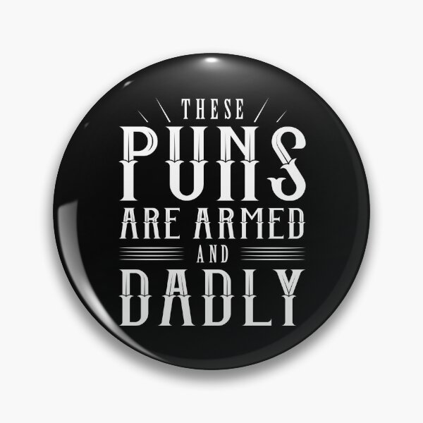 Item preview, These Puns Are Armed And Dadly designed and sold by cherrific.
