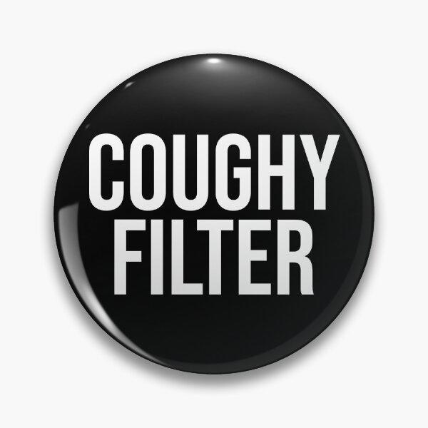 Item preview, Coughy Filter Sarcasm designed and sold by Sour Soul.
